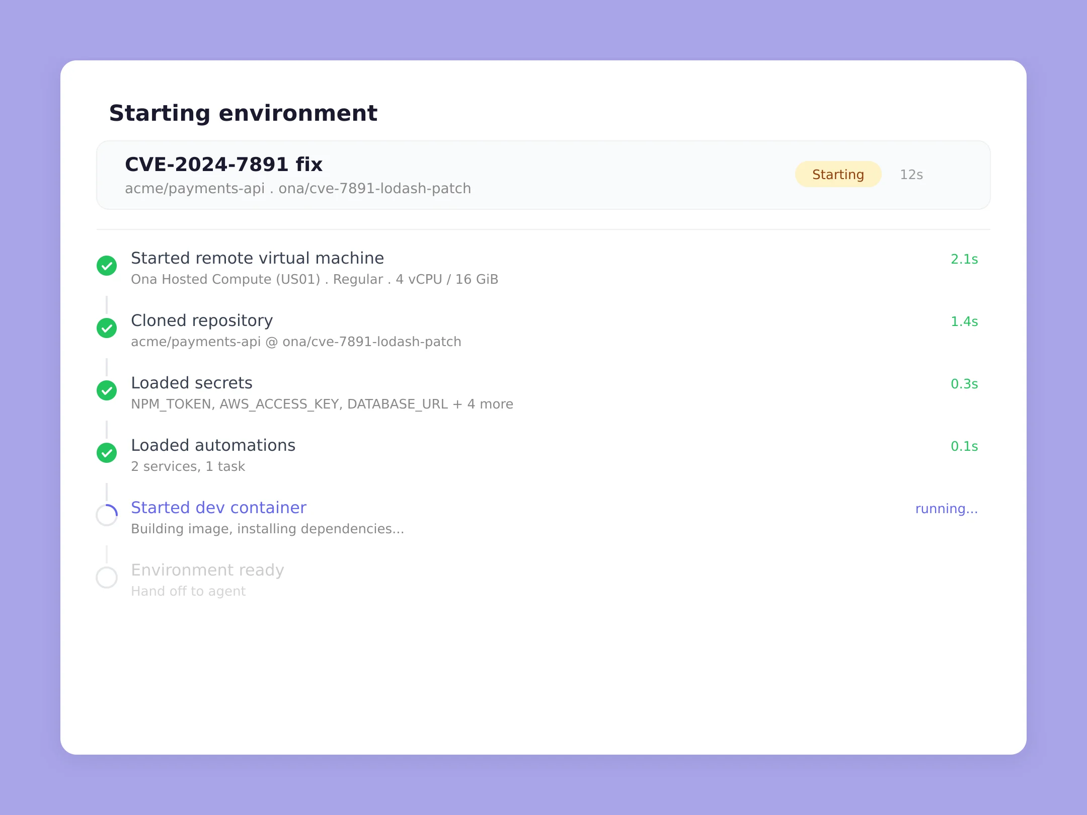 Environment spinning up: provisioning VM, cloning repo, injecting secrets, installing dependencies